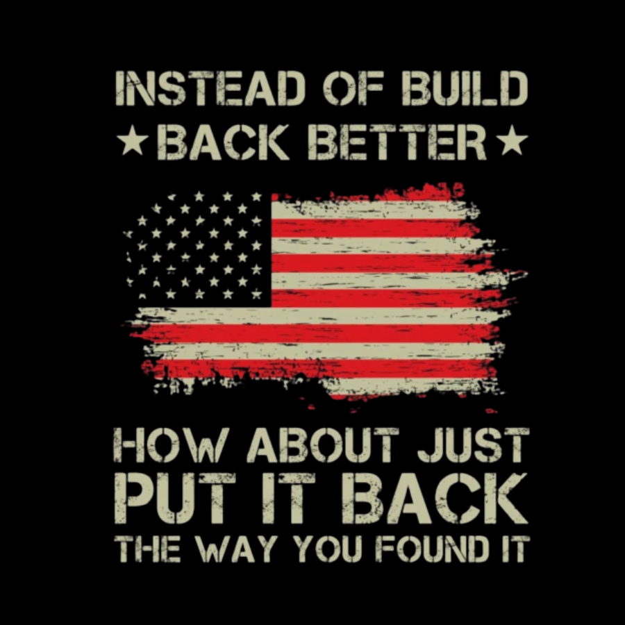 Instead Of Build Back Better How About Just Put It Back 1776 T-Shirt