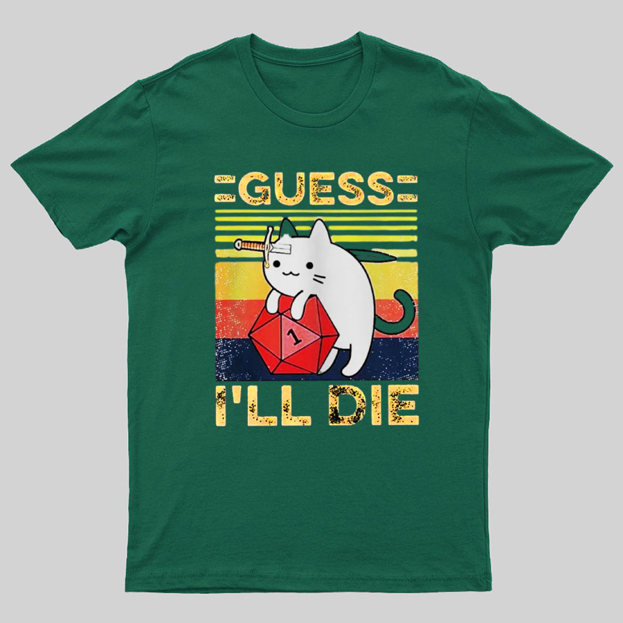 Guess I'll Die Cat Meowster Online Gaming Funny Unisex T-Shirt