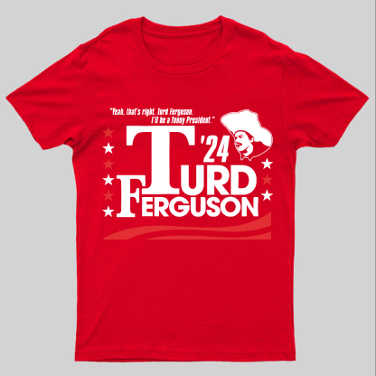 Turd Ferguson 2024 Geeky T-Shirt
