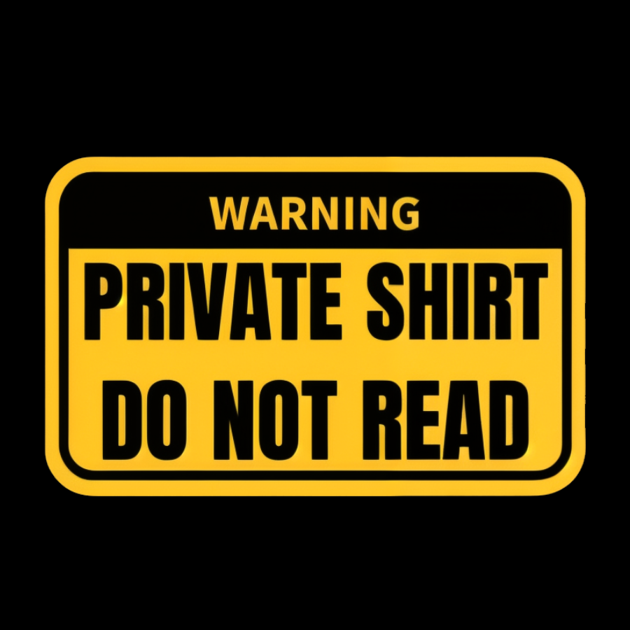Private Shirt Do Not Read Geeky T-Shirt