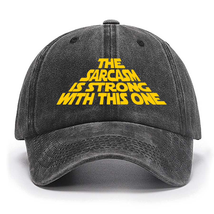 The Sarcasm Is Strong With This One Cotton Hat