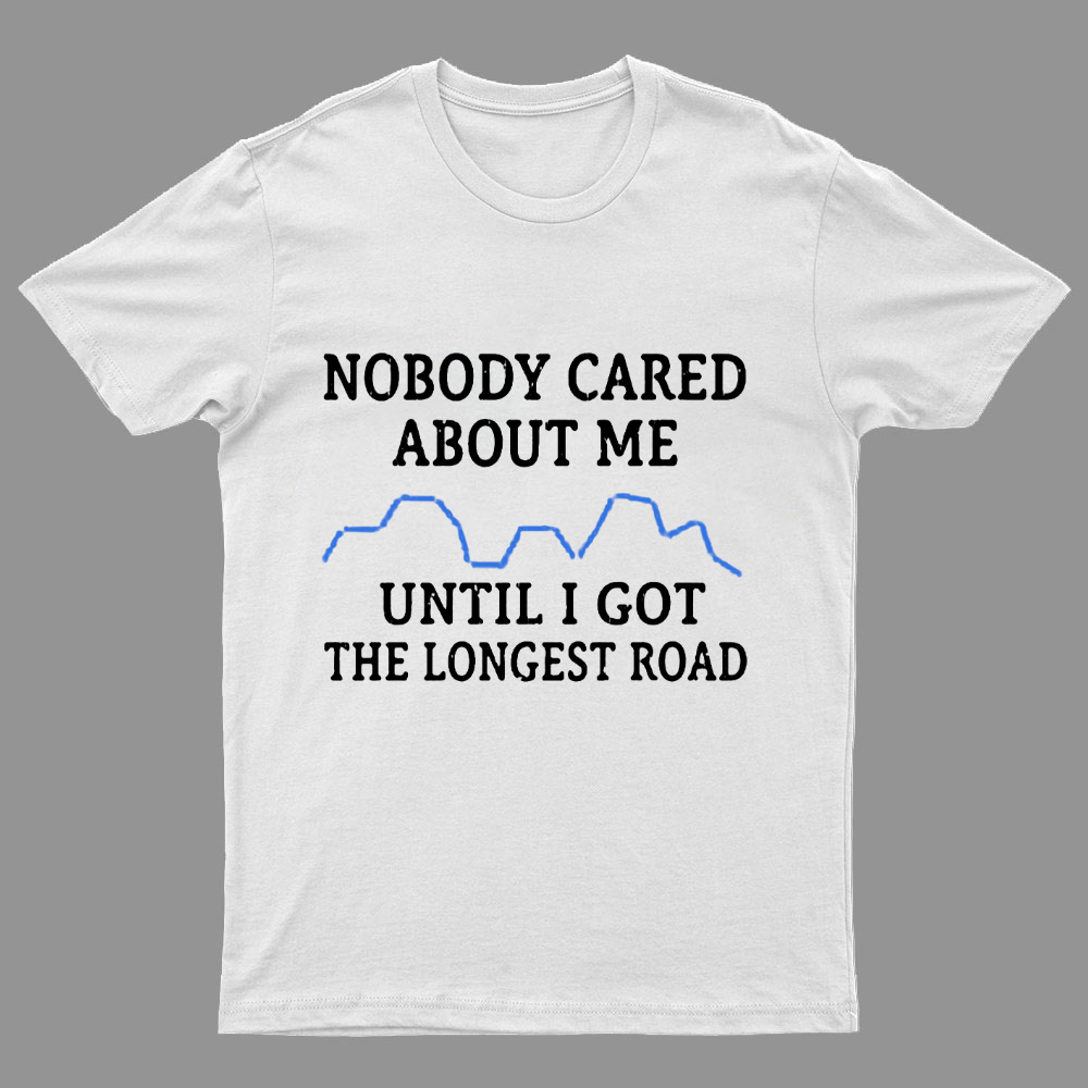 I Got The Longest Road Geeky T-Shirt
