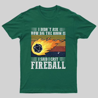 DM I Cast Fireball DND Critical Role Dungeons Dragons Dungeon Master Wizard Geeky T-Shirt