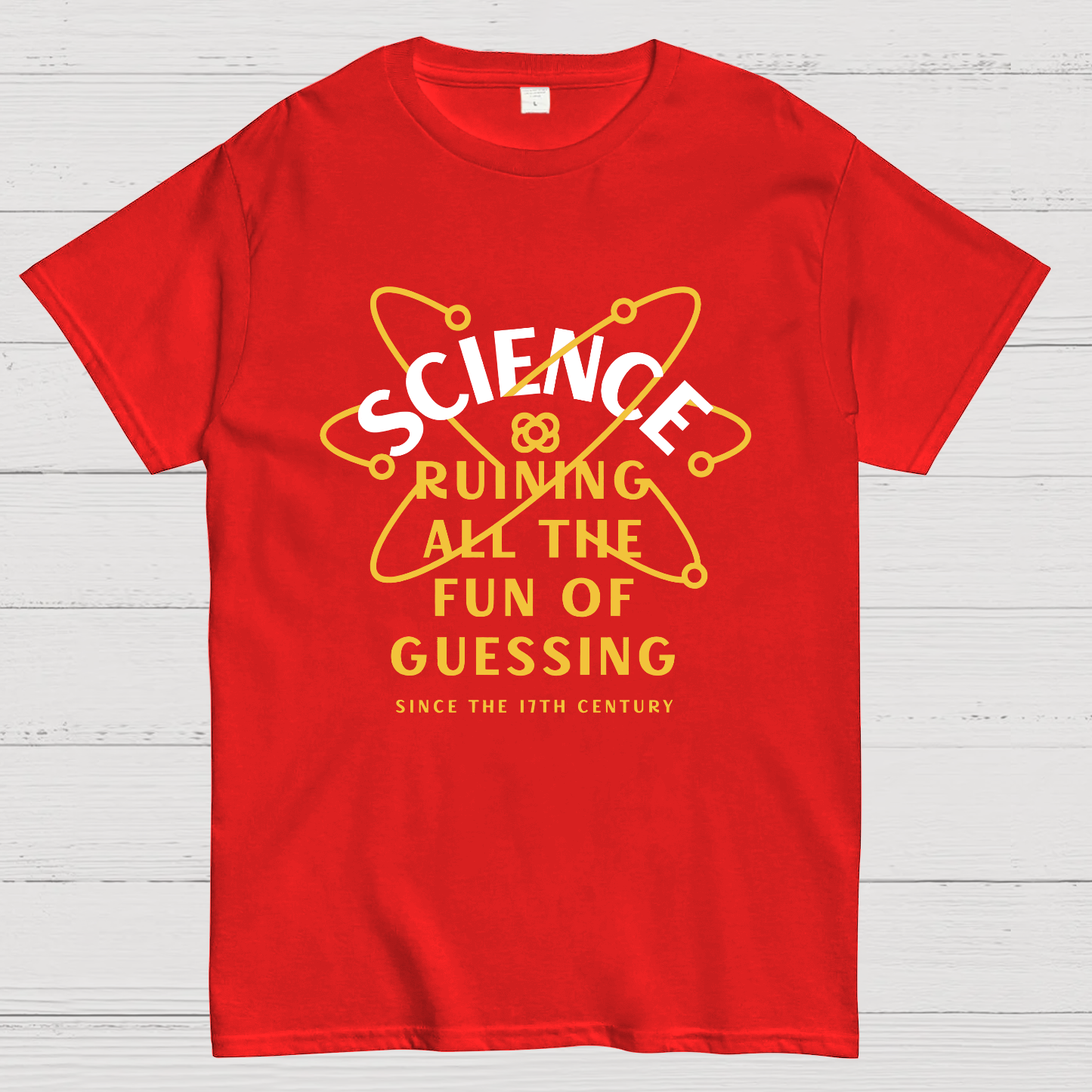 Science Ruining All The Fun Of Guessing Geeky T-Shirt