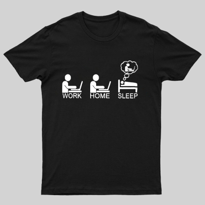 Work Gome Sleep Geeky T-Shirt