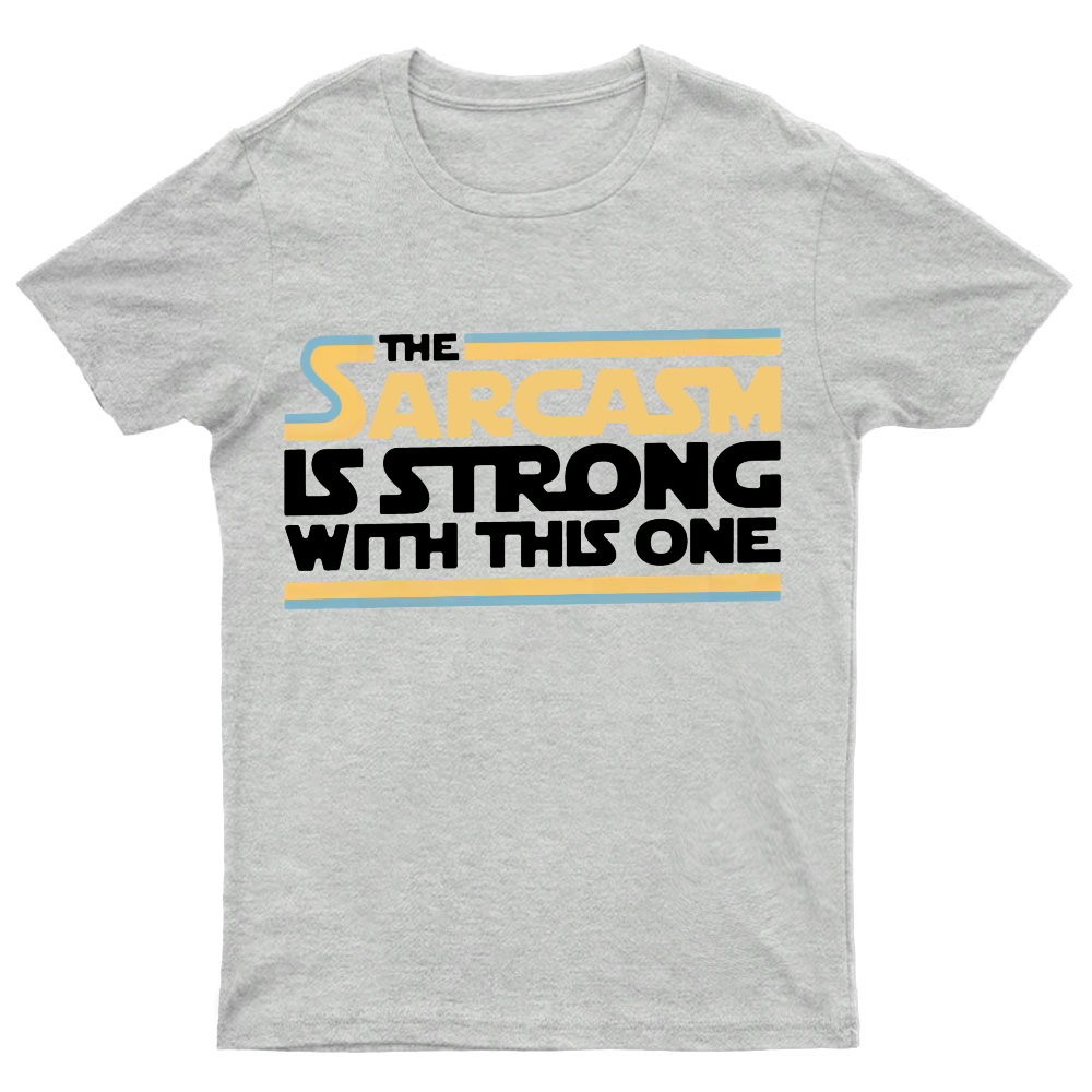 The Sarcasm Is Strong With This One Geeky T-Shirt