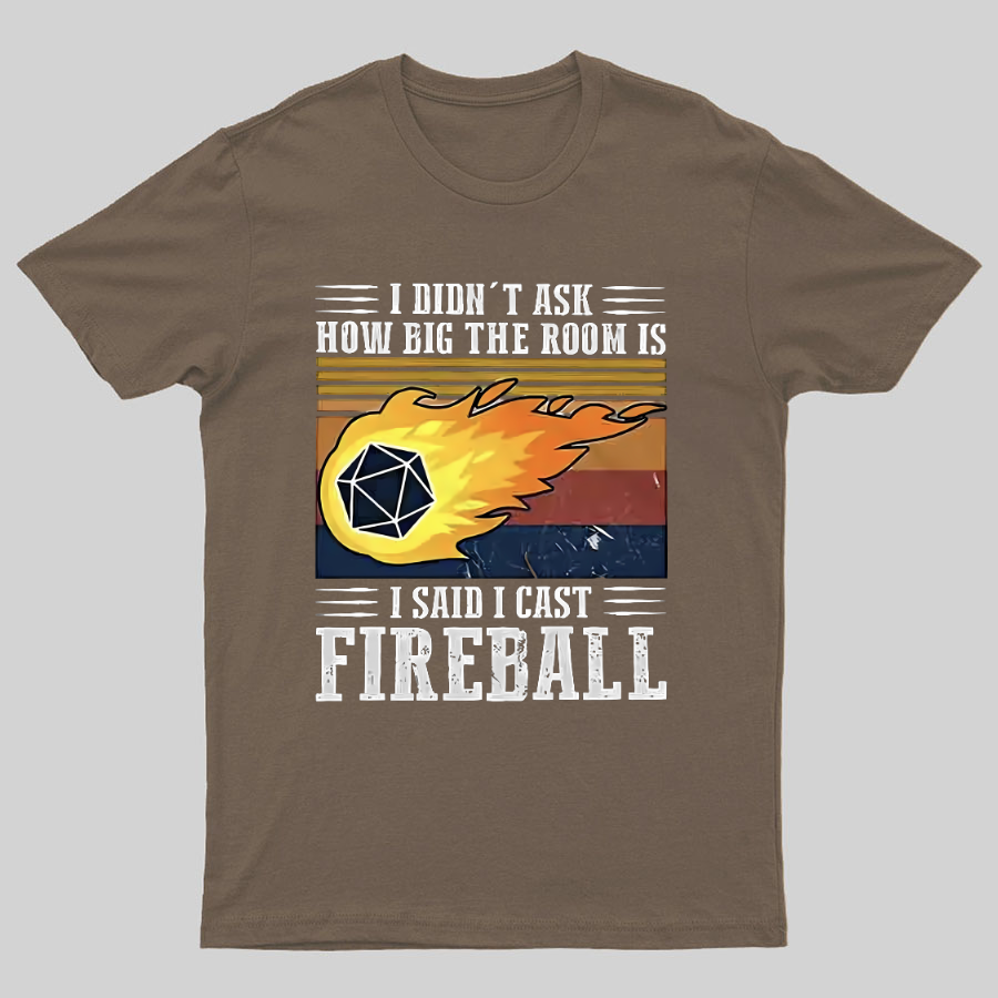 DM I Cast Fireball DND Critical Role Dungeons Dragons Dungeon Master Wizard Geeky T-Shirt