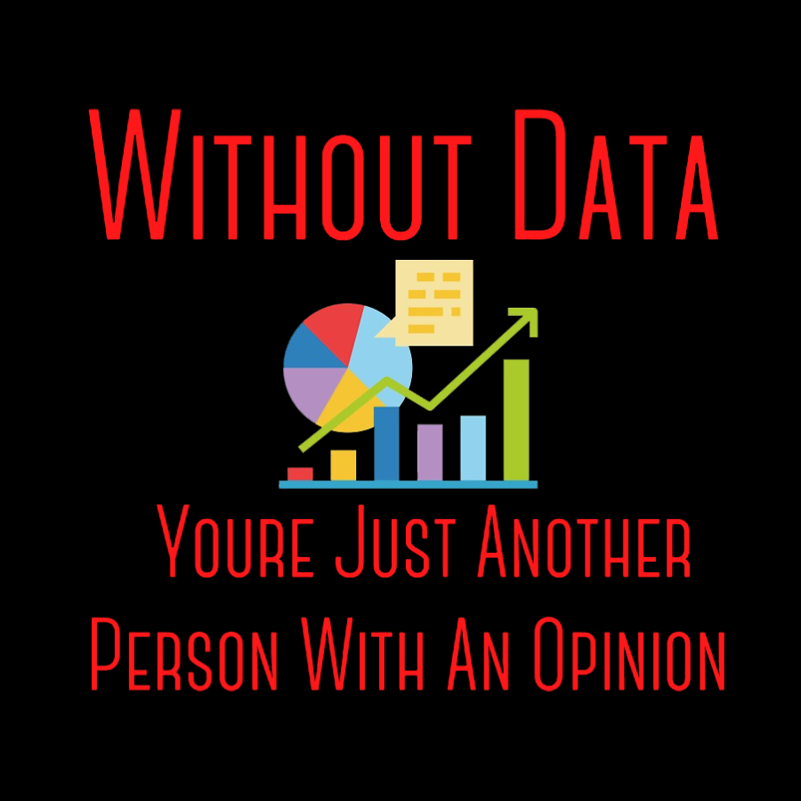 Without Data Youre Just Another Person With An Opinion Geeky T-Shirt
