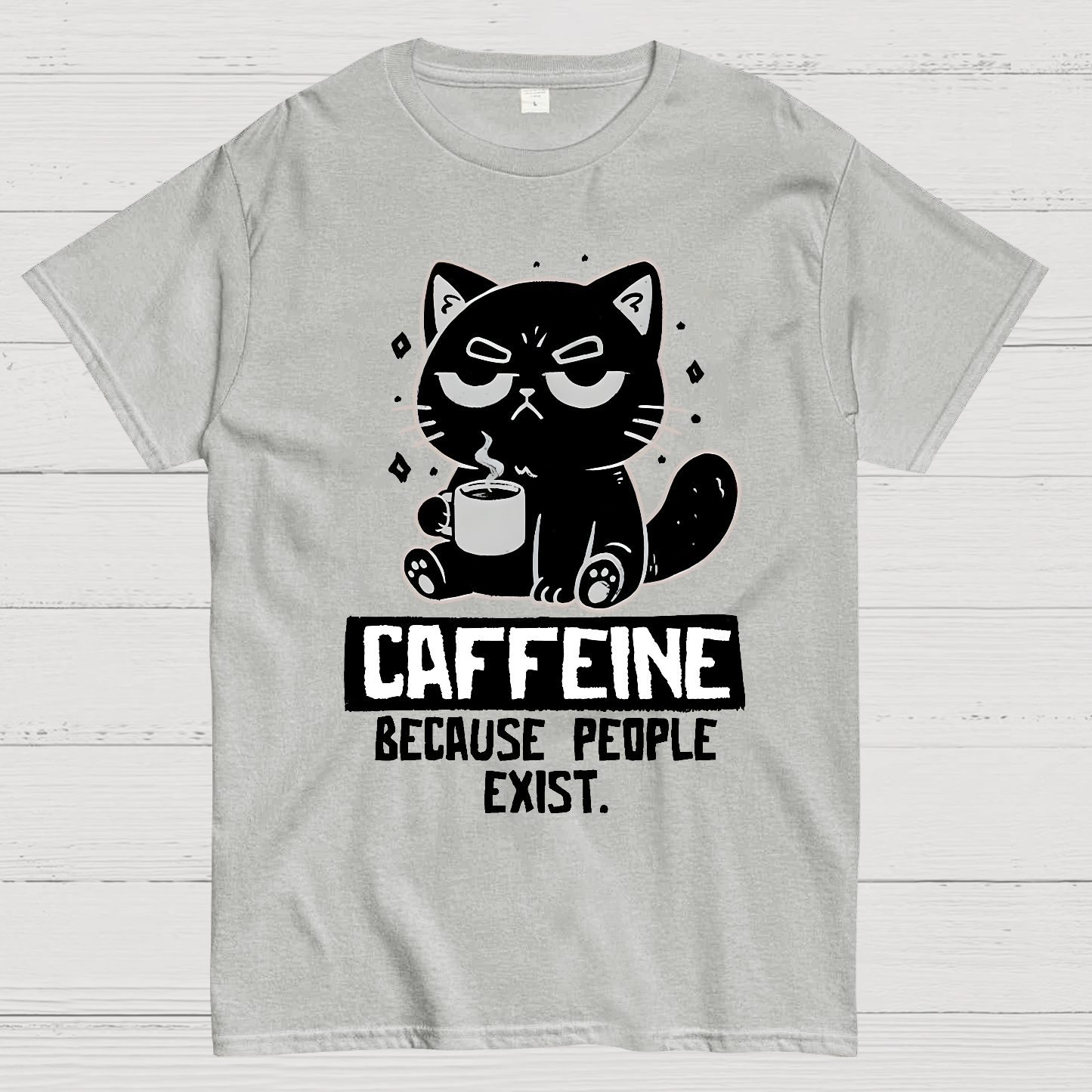 Caffeine Because People Exist Geek T-Shirt