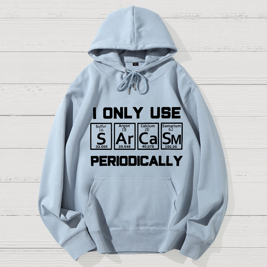 Sarcasm Periodic Table Element Shirt Weird Science Joke Geek Cotton Hoodie