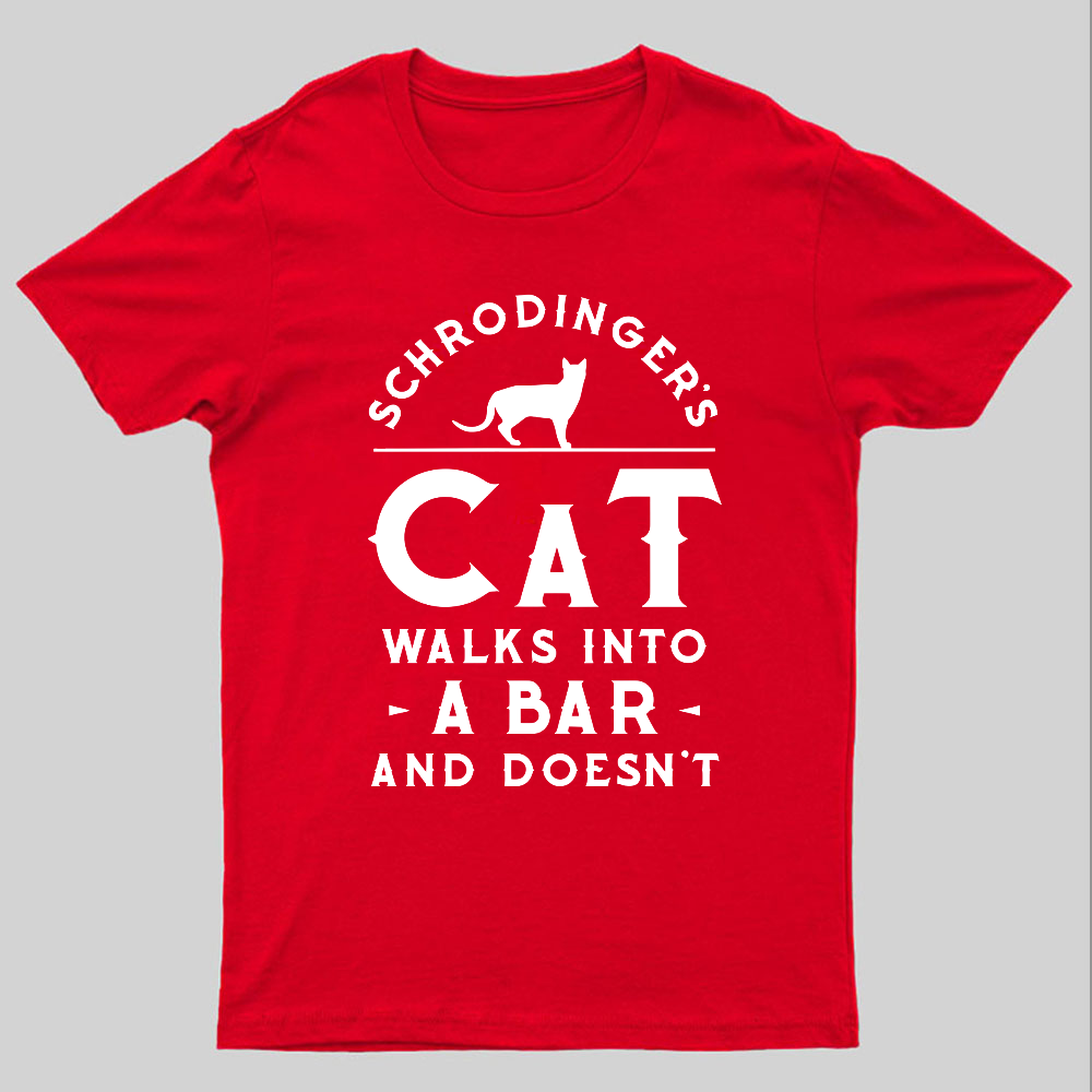 Schrodinger‘s Cat Walks Into a Bar Geeky T-Shirt