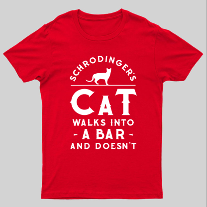 Schrodinger‘s Cat Walks Into a Bar Geeky T-Shirt