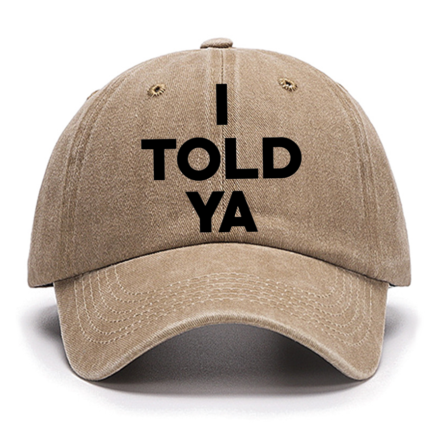 I Told Ya Cotton Hat