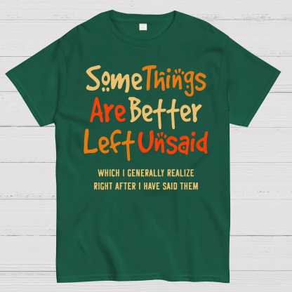 Some Things Are Just Better Left Unsaid Geek T-Shirt