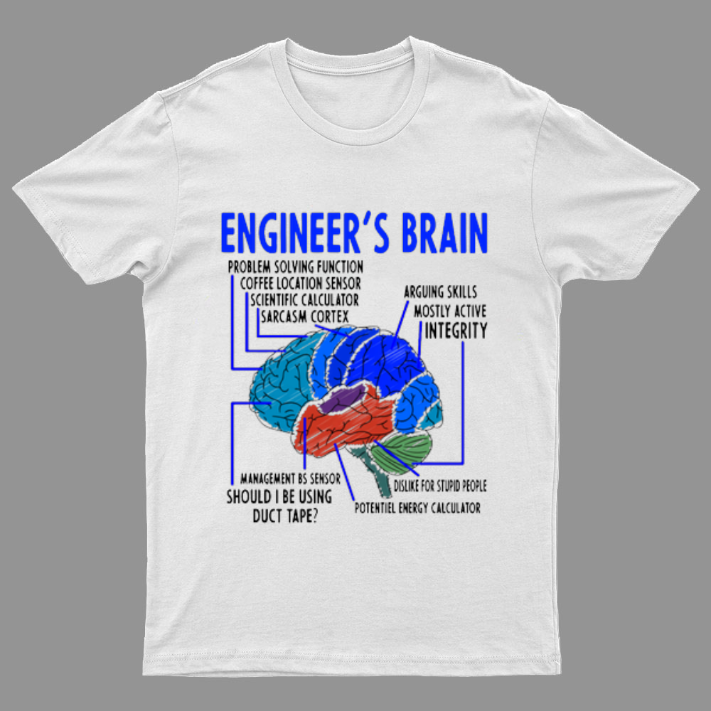 Engineer's Brain Funny Sarcastic Geeky T-Shirt