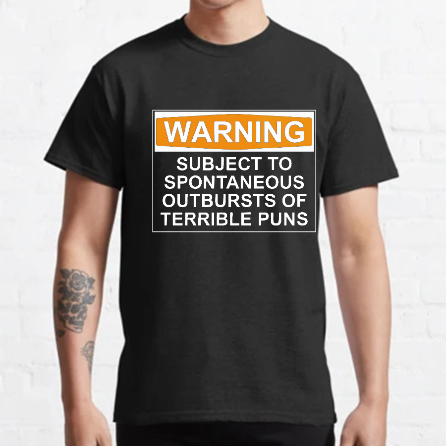 Warning - Terrible Puns! Geeky T-Shirt