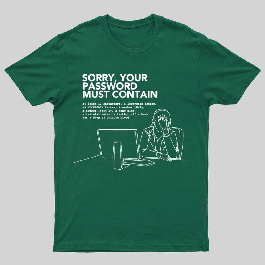 Funny Word Sorry Your Password Must Contain Geeky T-Shirt