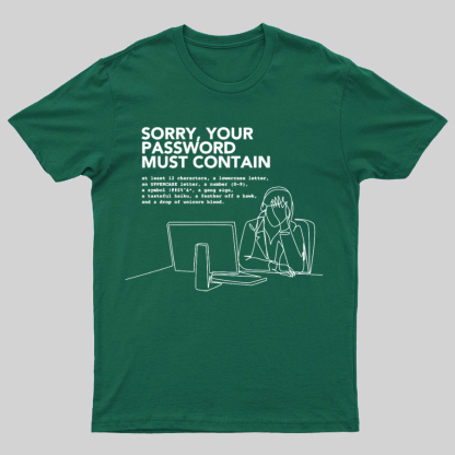 Funny Word Sorry Your Password Must Contain Geeky T-Shirt