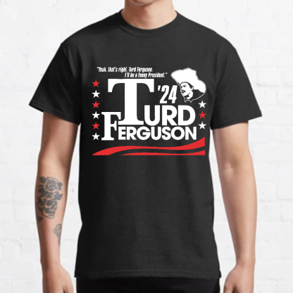 Turd Ferguson 2024 Geeky T-Shirt