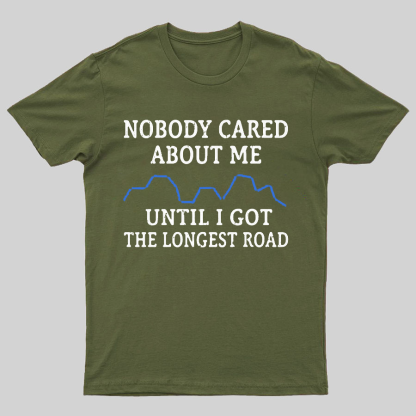 I Got The Longest Road Geeky T-Shirt