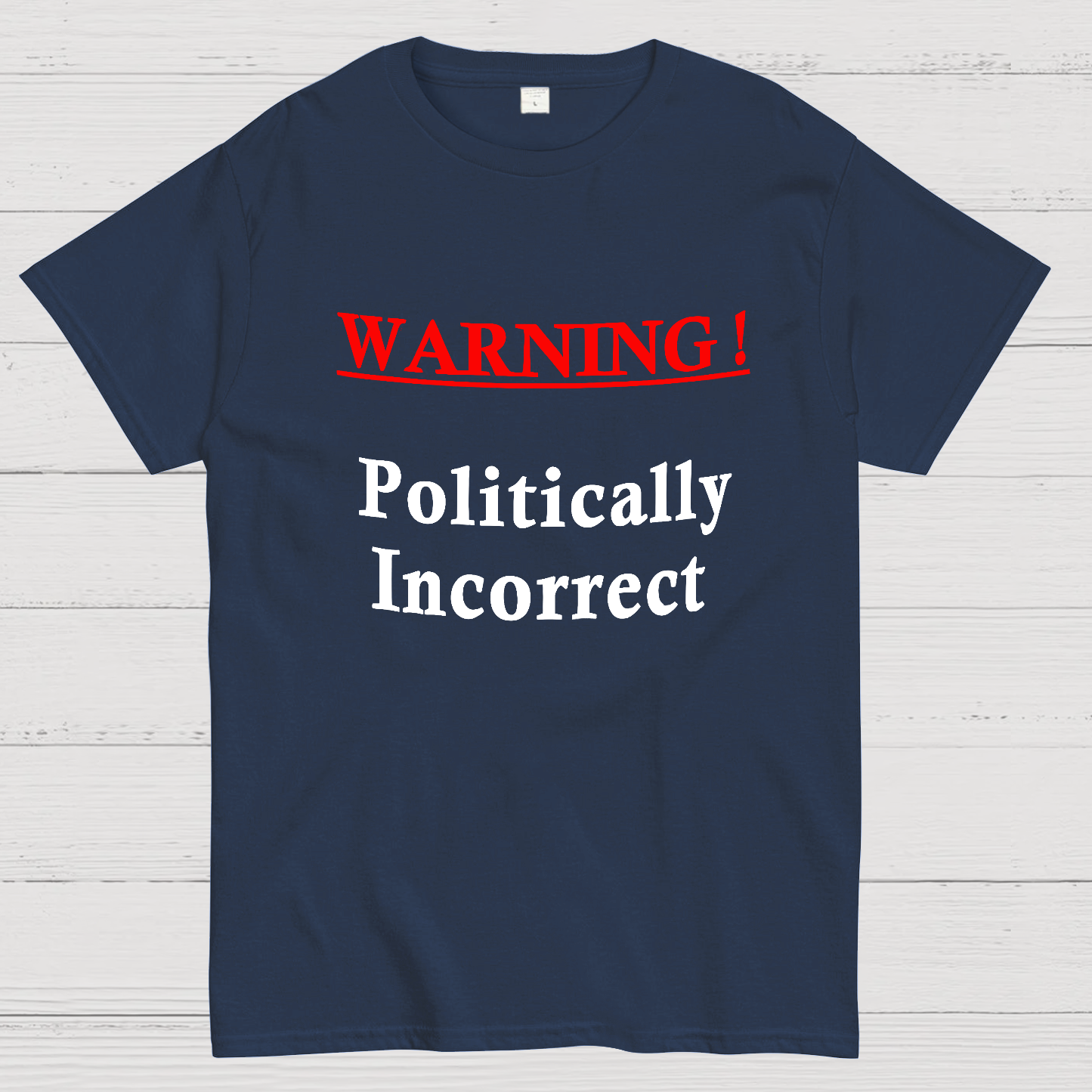 Politically Incorrect Geeky T-Shirt