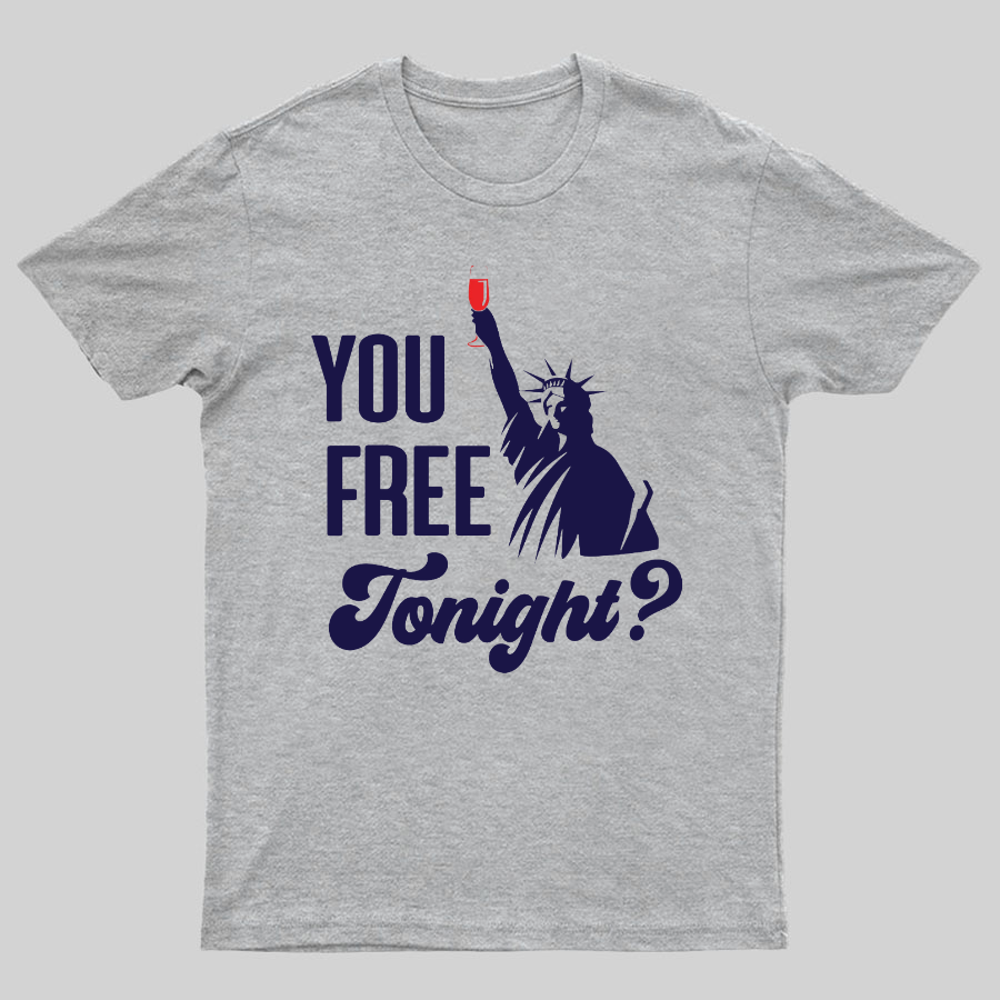 YOU FREE TONIGHT? 4th of July Geeky T-Shirt