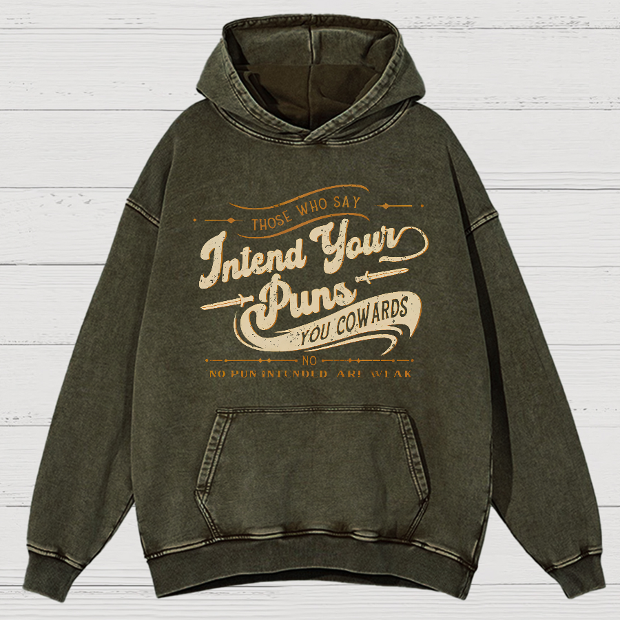 Intend Your Puns You Cowards Vintage Distressed Hoodie