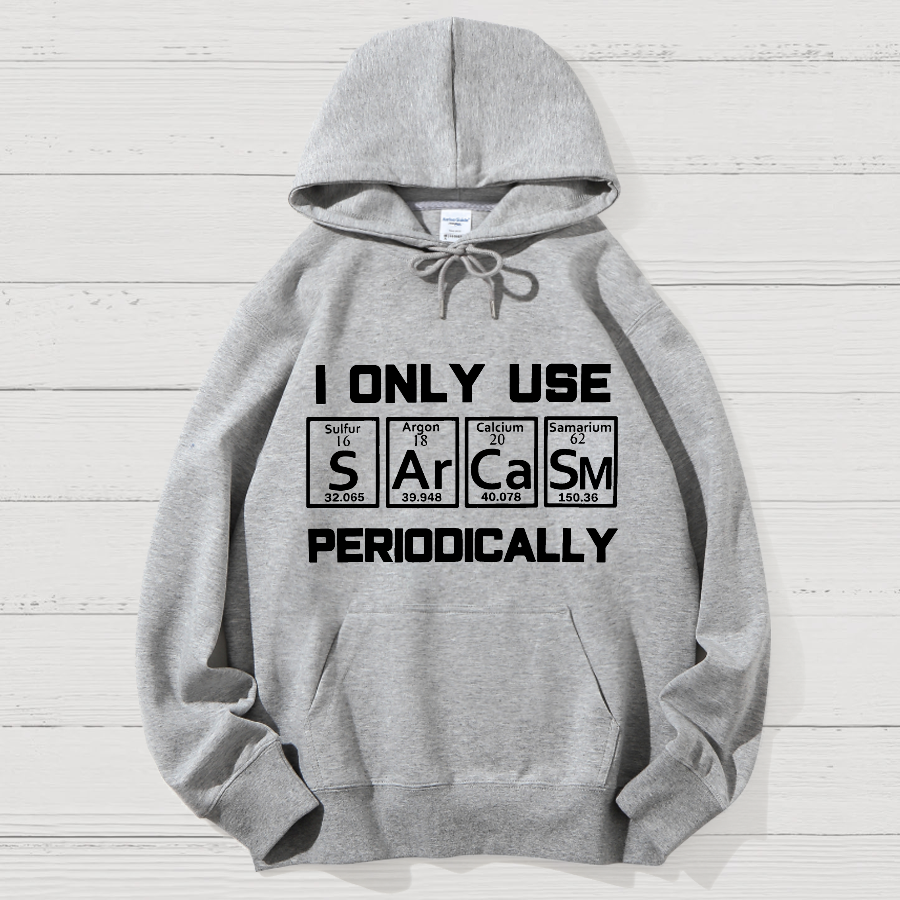 Sarcasm Periodic Table Element Shirt Weird Science Joke Geek Cotton Hoodie