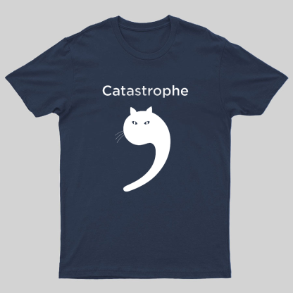Catastrophe Geek T-Shirt