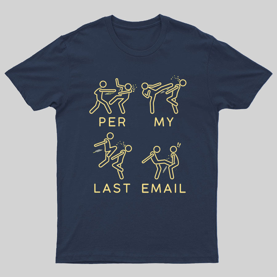 Per My Last Email Geeky T-Shirt