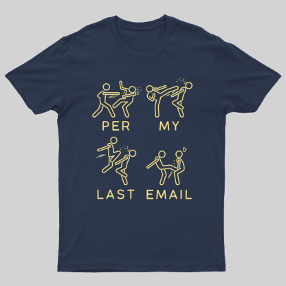 Per My Last Email Geeky T-Shirt
