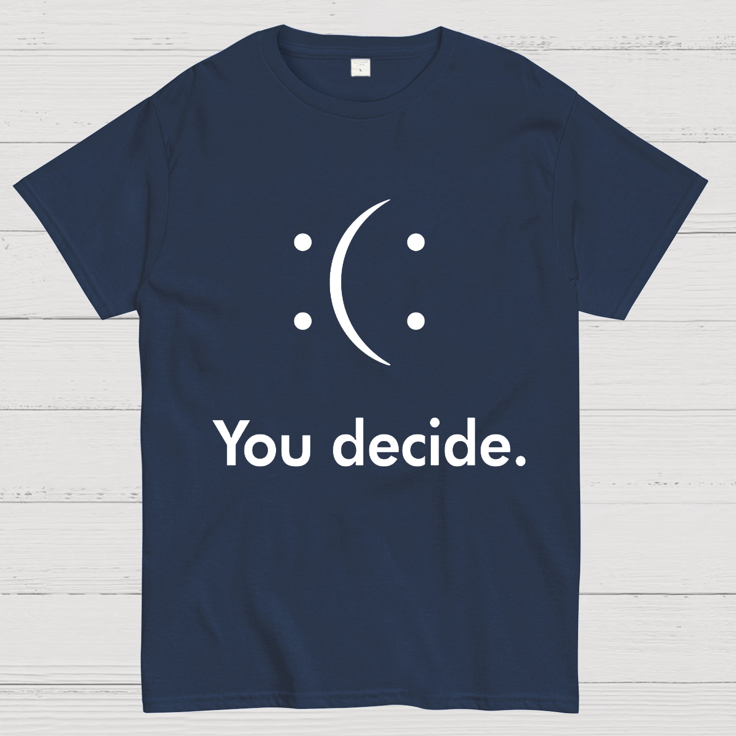 You Decide Geeky T-Shirt