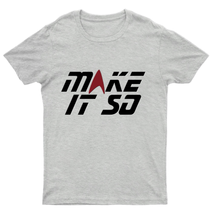 Make It So Geeky T-Shirt