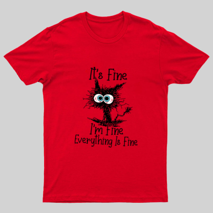 Funny Cat I Am Fine Geeky T-Shirt