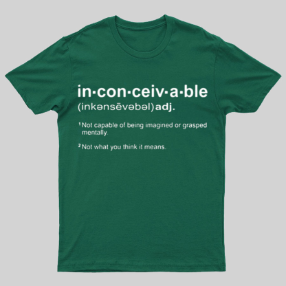 Inconceivable Definition Geeky T-Shirt