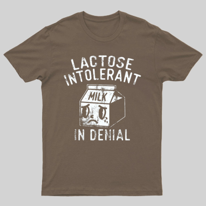 Lactose Intolerant In Denial Geeky T-Shirt