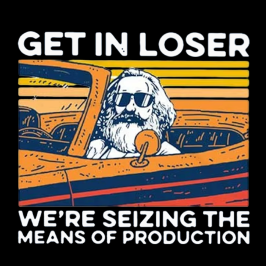 Karl Marx Get In Loser We’re Seizing The Means Of Production Geeky T-Shirt