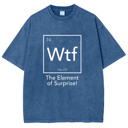 Wtf - The Element of Surprise Funny Science Vintage Distressed T-shirt