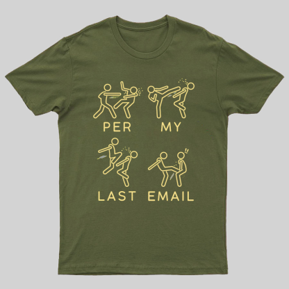 Per My Last Email Geeky T-Shirt