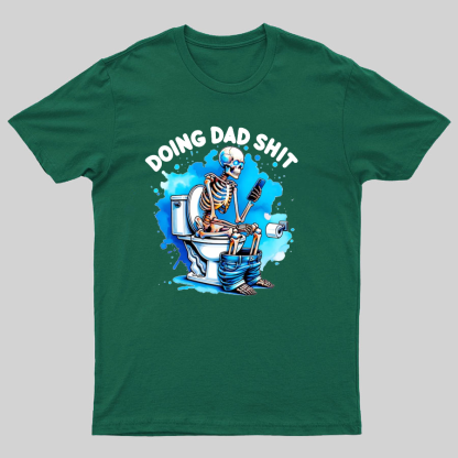 Doing Dad Shit Geeky T-Shirt