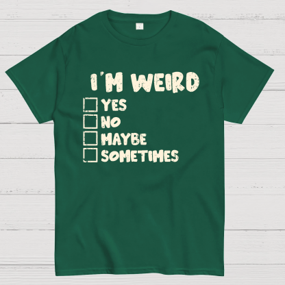 I'm Weird Geek T-Shirt