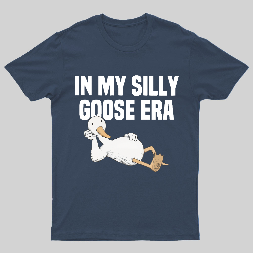 In My Silly Goose Era, Silly Goose T-Shirt