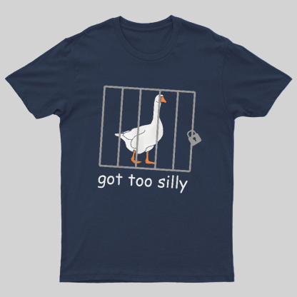 Got Too Silly Shirt, Silly Goose Shirt