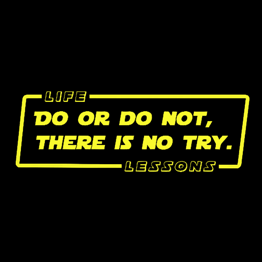 Do Or Do Not. There Is No Try Geeky T-Shirt