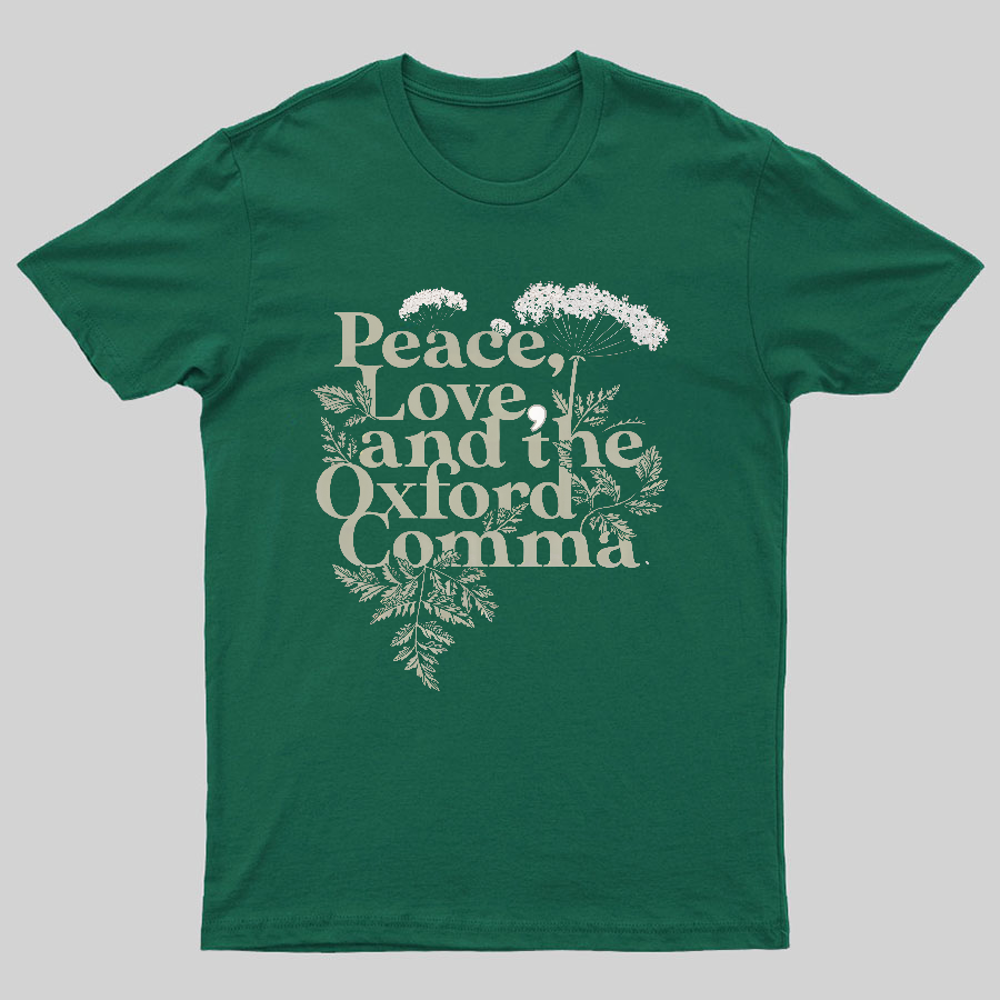 Peace, Love, And The Oxford Comma Geeky T-Shirt