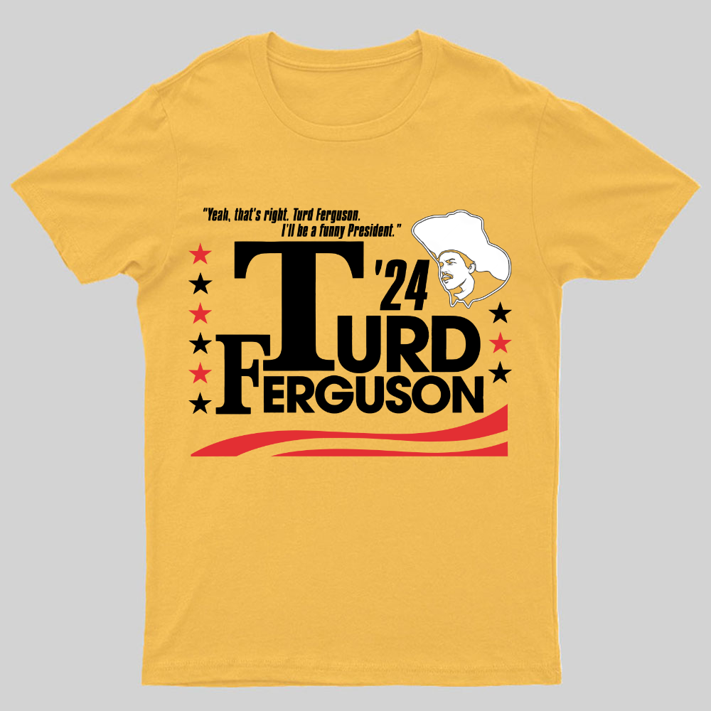 Turd Ferguson 2024 Geeky T-Shirt