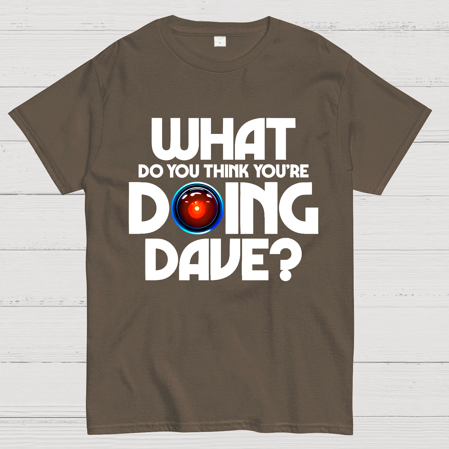 What do you think you're doing Dave? Geek T-Shirt