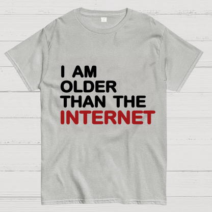 I Am Older Than The Internet Geeky T-Shirt