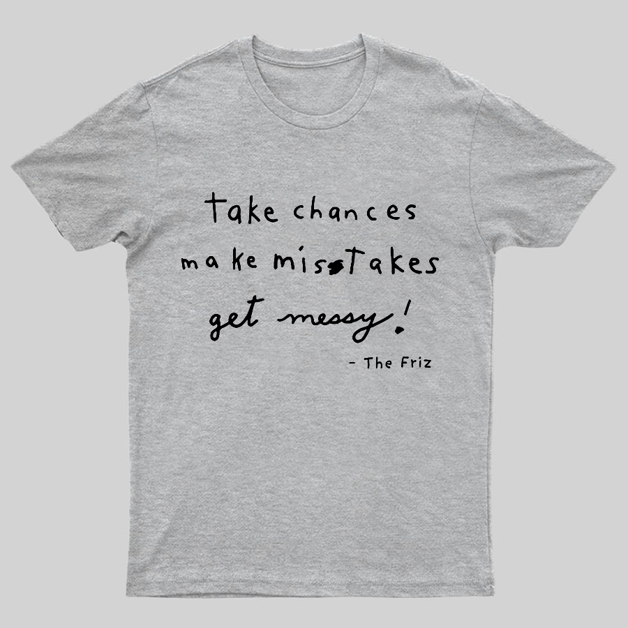The Frizz Inspirational Quotation Science Geeky T-Shirt