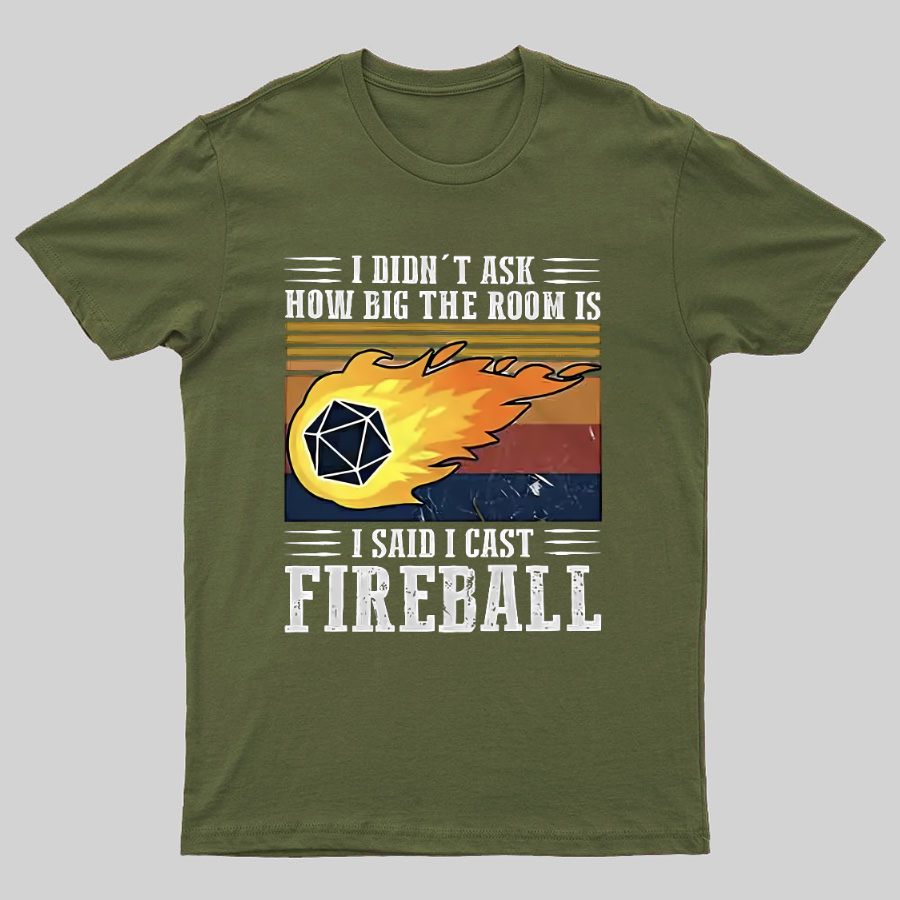 DM I Cast Fireball DND Critical Role Dungeons Dragons Dungeon Master Wizard Geeky T-Shirt